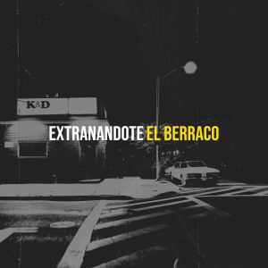 Listen to Extranandote song with lyrics from El Berraco