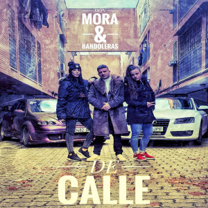 ดาวน์โหลดและฟังเพลง De Calle พร้อมเนื้อเพลงจาก Don Mora