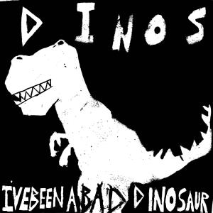 Dinos的專輯I've Been a Bad Dinosaur (Explicit)