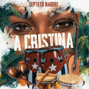 收聽Septeto Nabori的A Cristina歌詞歌曲
