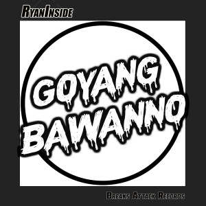 Dengarkan lagu Goyang Bawanno nyanyian RyanInside dengan lirik