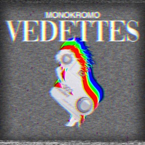 Dengarkan lagu Vedettes nyanyian Monokromo dengan lirik