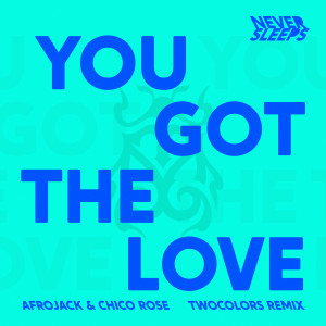 Never Sleeps的專輯You Got The Love (twocolors Remix)
