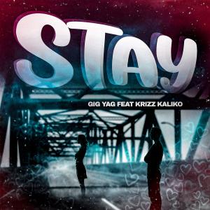 Gig Yag的專輯Stay (feat. Krizz Kaliko)