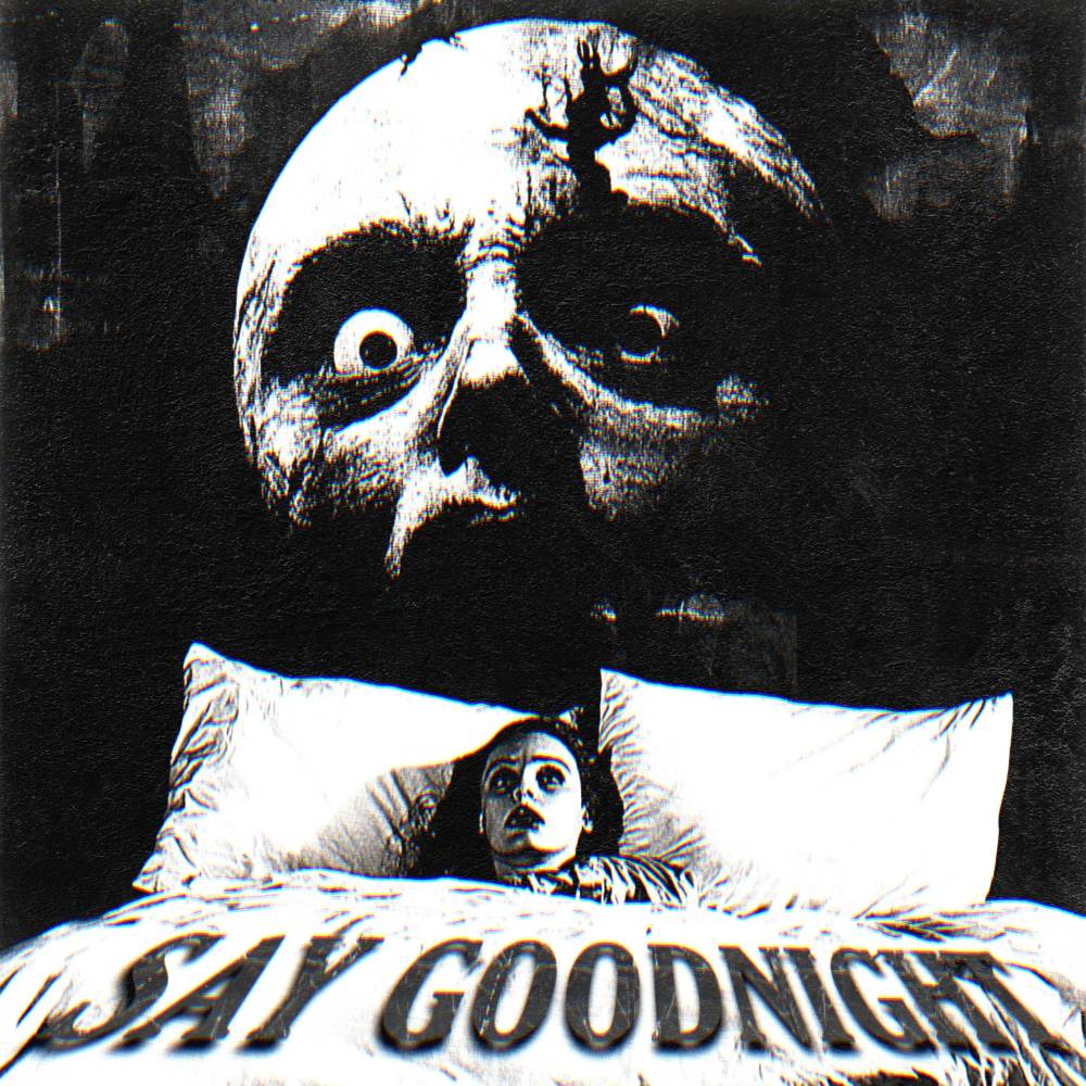 Say Goodnight (Explicit)