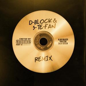 收聽Alan Walker的Better Off (Alone, Pt. III) (D-Block & S-te-Fan Remix)歌詞歌曲