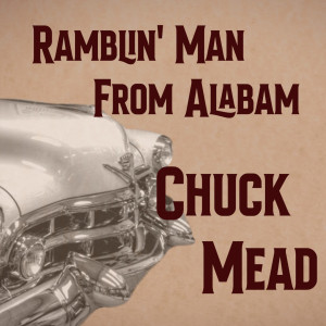 Dengarkan Ramblin' man from Alabam lagu dari Chuck Mead dengan lirik