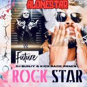 Listen to Rock Star (feat. Future & Laid Blak) (Kickback & DJ BUNJY Remix) song with lyrics from Alonestar
