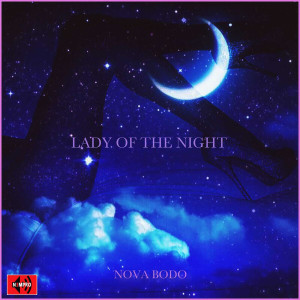 ดาวน์โหลดและฟังเพลง Lady of the Night พร้อมเนื้อเพลงจาก Nova Bodo