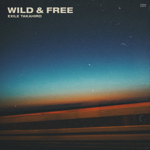 EXILE TAKAHIRO的專輯WILD & FREE