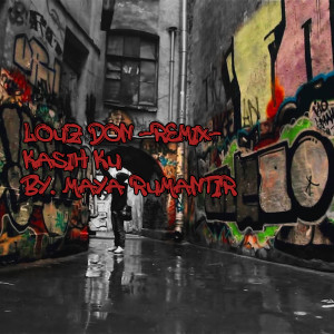 收听Louz Don的Kasih ku (Remix)歌词歌曲