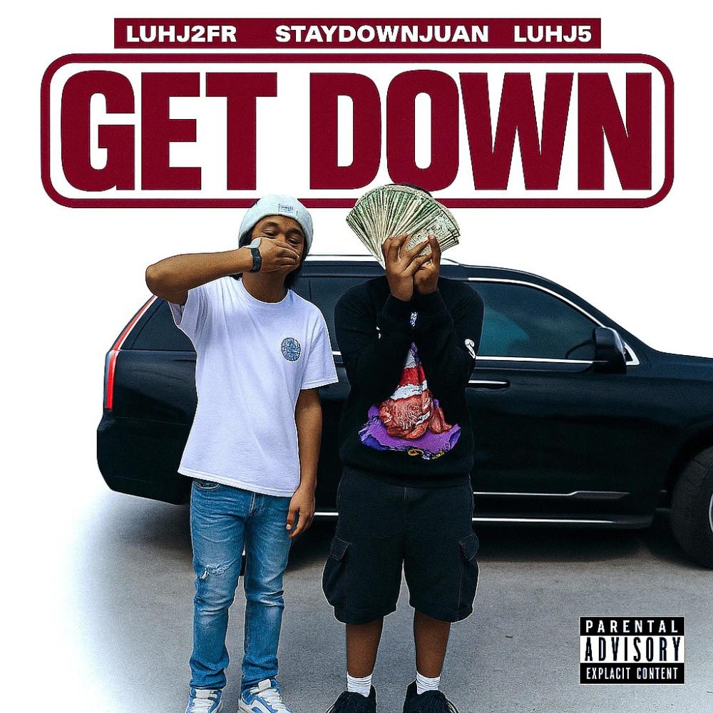 Get Down (feat. Staydownjuan & LuhJ5) (Explicit)