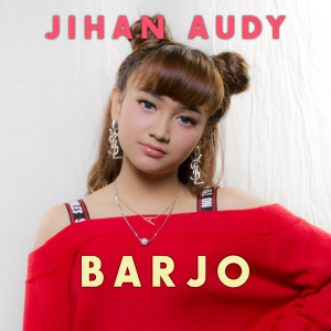 Jihan Audy的專輯Barjo (Baru Jomblo)