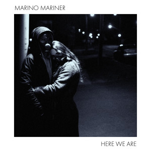 收聽Marino Mariner的Here We Are歌詞歌曲