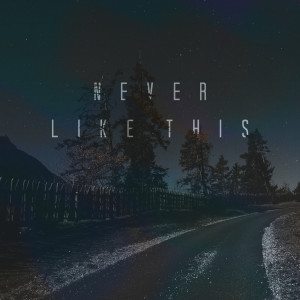 Listen to Never Like This song with lyrics from David Ray