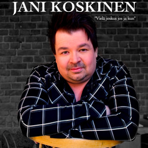 收聽Jani Koskinen的Vielä joskus jos ja kun歌詞歌曲