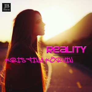Dengarkan Reality lagu dari Kristina Korvin dengan lirik
