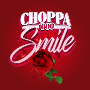 ดาวน์โหลดและฟังเพลง Smile (Explicit) พร้อมเนื้อเพลงจาก Choppa 1000