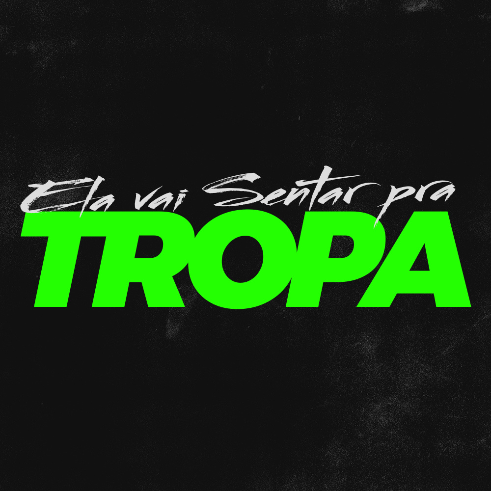 Ela Vai Sentar pra Tropa