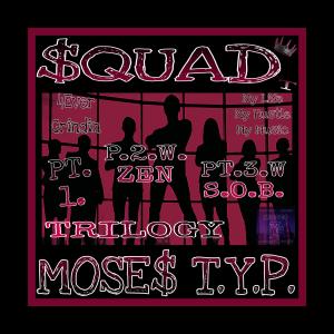 ดาวน์โหลดและฟังเพลง SQUAAD P2 (feat. ZENX-U4K4OW4) (Explicit) พร้อมเนื้อเพลงจาก MOSES T.Y.P.