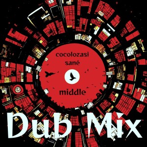 收听cocolozasi的middle (Dub Mix)歌词歌曲