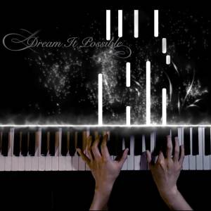 ดาวน์โหลดและฟังเพลง Dream it Possible (Piano Version) พร้อมเนื้อเพลงจาก Lazypianist