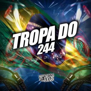 收聽Dj Gabriel Ofc的Tropa do 244 (Remix Arrochadeira)歌詞歌曲