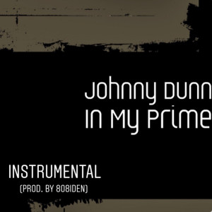 ดาวน์โหลดและฟังเพลง In My Prime (Instrumental) พร้อมเนื้อเพลงจาก Johnny Dunn