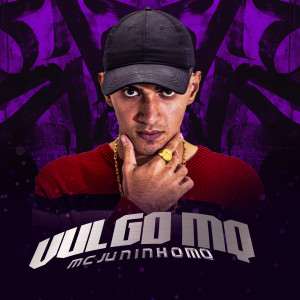Listen to Vulgo Mq song with lyrics from MC Juninho MQ