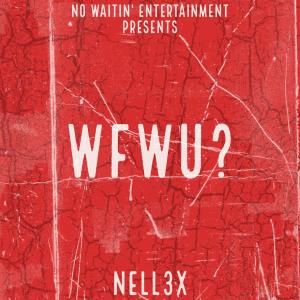 Nell3x的專輯WFWU? (Explicit)