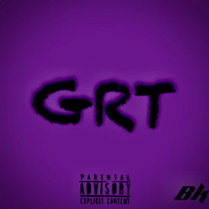 Dengarkan GRT (Explicit) lagu dari BK dengan lirik
