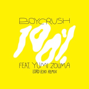 收聽Boycrush的100% (Lord Echo Remix)歌詞歌曲