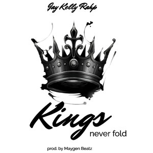 Dengarkan Kings Never Fold lagu dari Jay Kelly Rahp dengan lirik