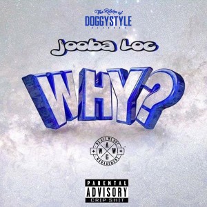 Jooba Loc的专辑Why? (Explicit)