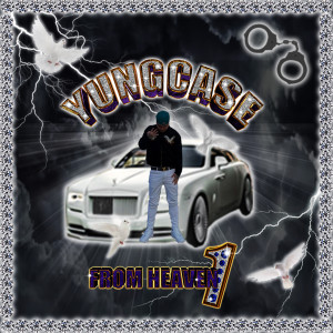 อัลบัม YUNGCASE FROM HEAVEN1 DA MIXTAPE (Explicit) ศิลปิน yungcase4angel