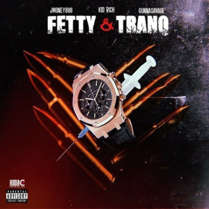 Listen to Fetty & Tranq (Explicit) song with lyrics from GunnaSavage