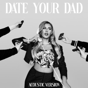 Date Your Dad (Acoustic) (Explicit)