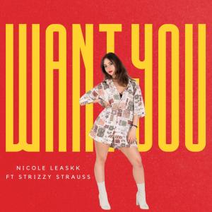 Nicole Leaskk的專輯Want You (feat. Strizzy Strauss)