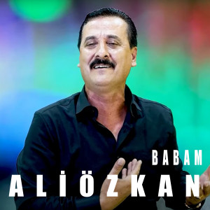 Dengarkan Babam lagu dari Ali Özkan dengan lirik