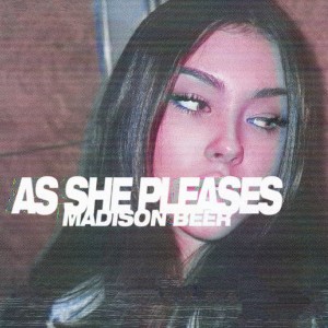 Album As She Pleases (Explicit) from Madison Beer