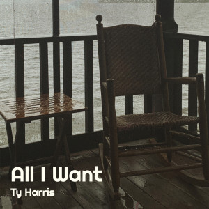 Ty Harris的專輯All I Want