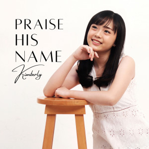 Kimberly的專輯Praise His Name
