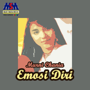 Listen to Emosi Diri song with lyrics from Murni Chania