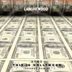 Album This Is Hollywood (George Remix) from Ayko