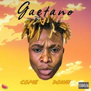 收聽Gaetano & Schorr的Come Down (Explicit)歌詞歌曲