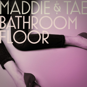 收聽Maddie & Tae的Bathroom Floor歌詞歌曲