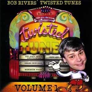 Bob Rivers的專輯Best Of Twisted Tunes Vol. 1