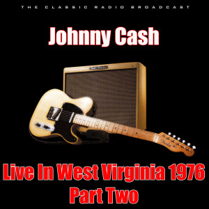Johnny Cash的專輯Live In West Virginia 1976 - Part Two