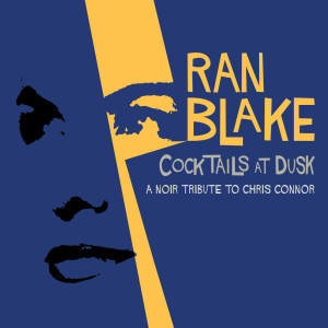 อัลบัม Cocktails At Dusk: A Noir Tribute To Chris Connor ศิลปิน Ran Blake
