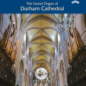 James Lancelot的專輯The Grand Organ of Durham Cathedral